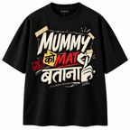 Mummy Ko Mat Batana Oversized Graphic T-Shirt | 220 GSM | 100% Cotton